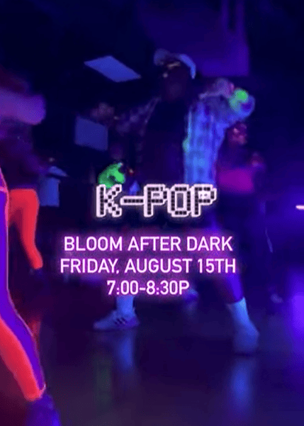 Bloom After Dark: K-Pop Night!