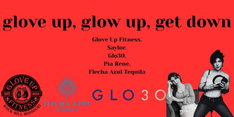 Glove Up, Glo Up, &  Get Down